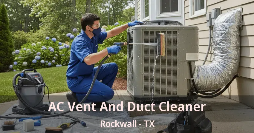 AC Vent And Duct Cleaner Rockwall - TX AC Vent And Duct Cleaner Rockwall - TX