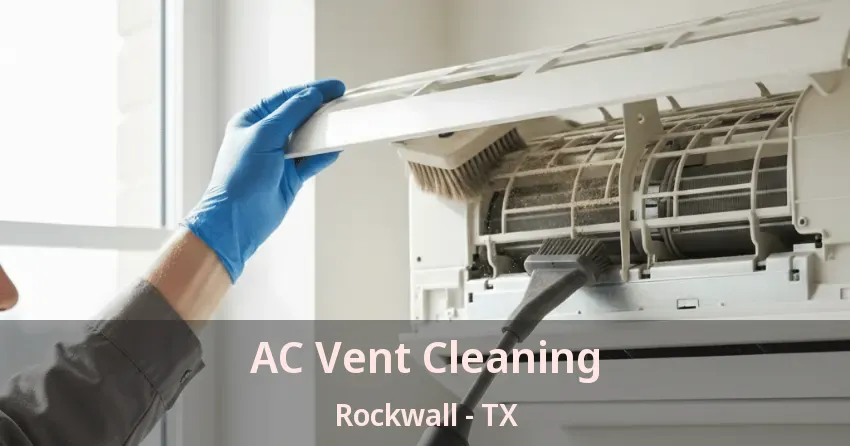 AC Vent Cleaning Rockwall - TX