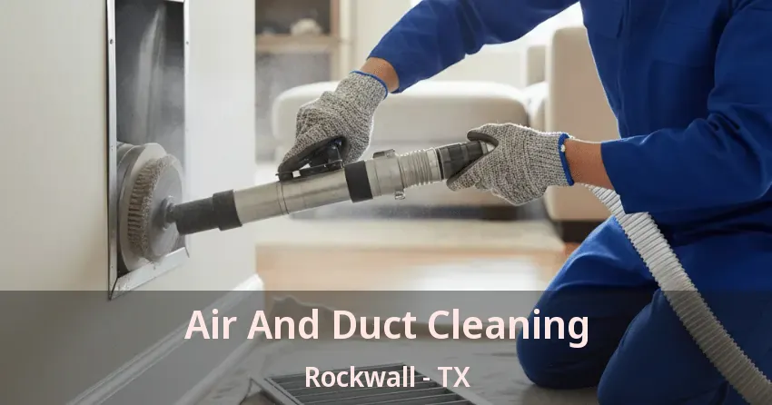 Air And Duct Cleaning Rockwall - TX