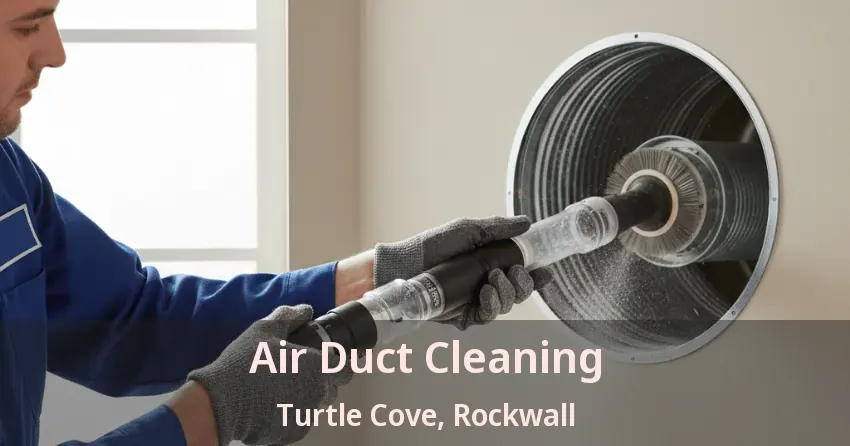 Air Duct Cleaning Turtle Cove, Rockwall - TX