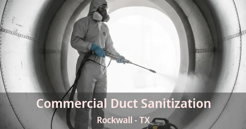 Commercial Duct Sanitization Rockwall - TX