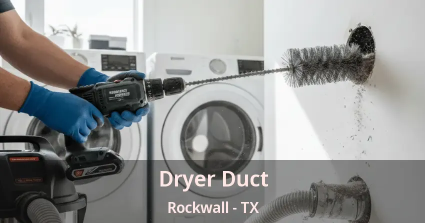 Dryer Duct Rockwall - TX