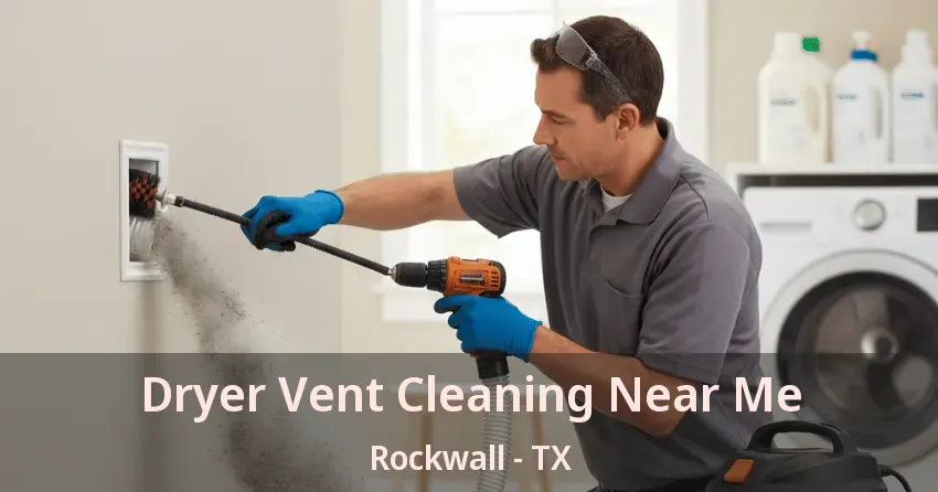 Dryer Vent Cleaning Near Me Rockwall - TX