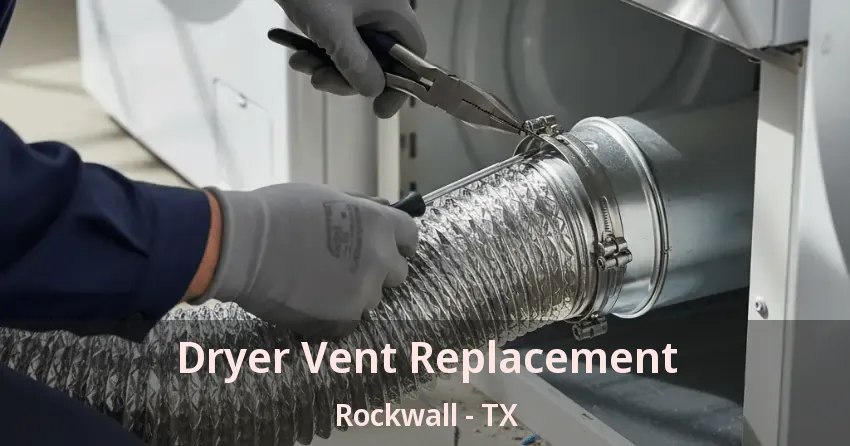 Dryer Vent Replacement Rockwall - TX Dryer Vent Replacement Rockwall - TX
