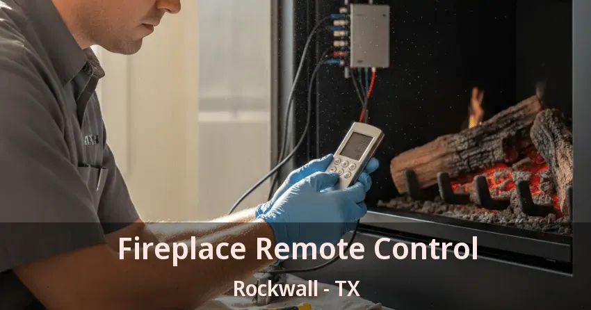 Fireplace Remote Control Rockwall - TX