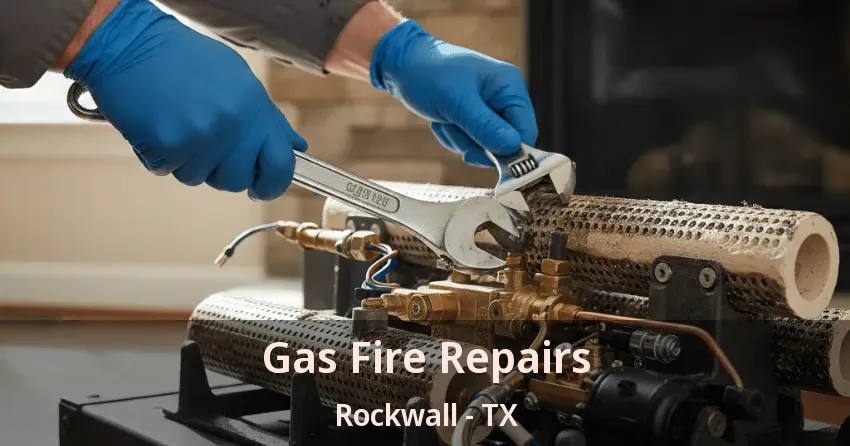 Gas Fire Repairs Rockwall - TX