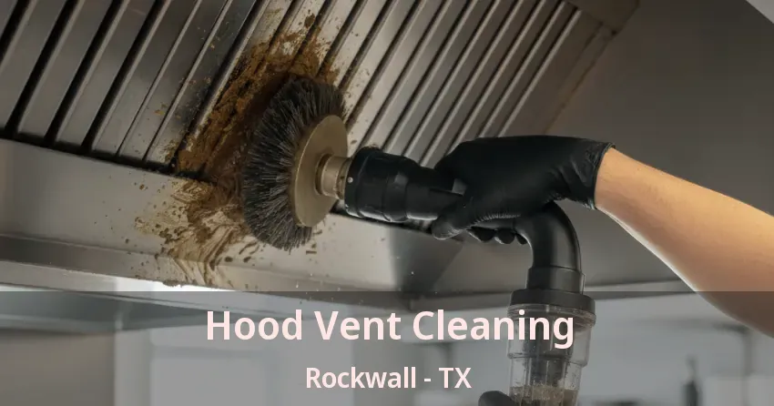 Hood Vent Cleaning Rockwall - TX