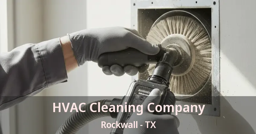 HVAC Cleaning Company Rockwall - TX