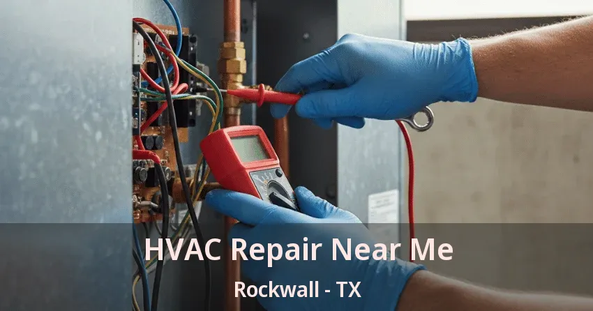 HVAC Repair Near Me Rockwall - TX